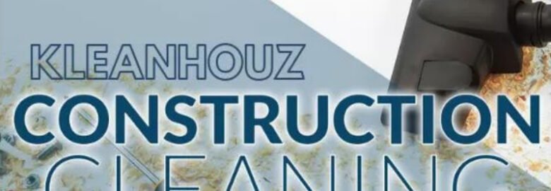 Post Renovation Cleaning By Kleanhouz